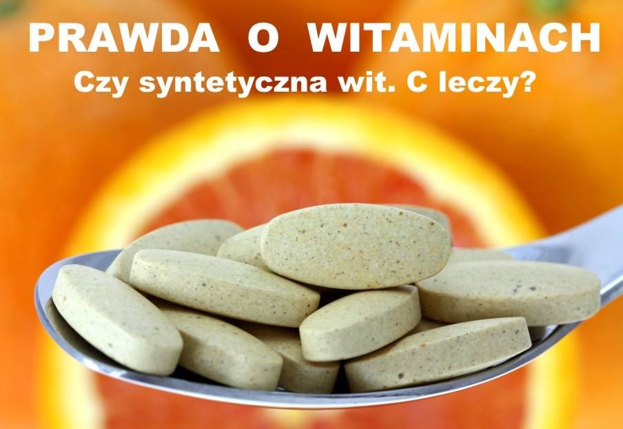 Prawda o witaminach. Czy syntetyczna witamina C leczy?